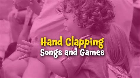 14 Hand Clapping Songs and Games for Kids .